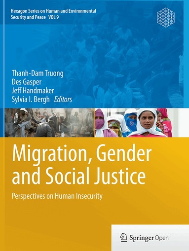 Thanh-Dam Truong, Des Gasper, Jeff Handmaker, Sylvia I. Bergh - Migration, Gender and Social Justice, Häftad