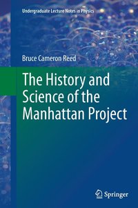 bokomslag The History and Science of the Manhattan Project