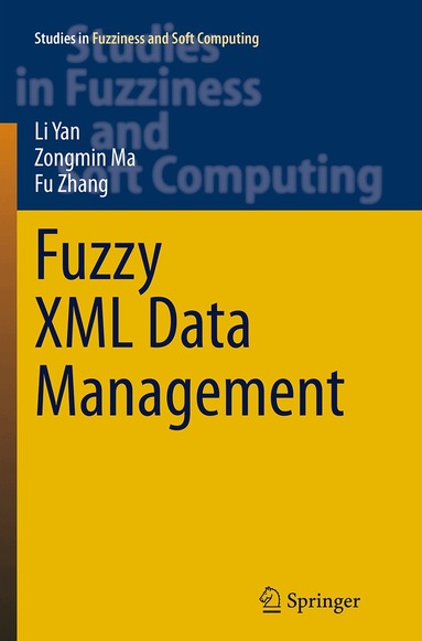 Li Yan, Zongmin Ma, Fu Zhang - Fuzzy XML Data Management, Häftad