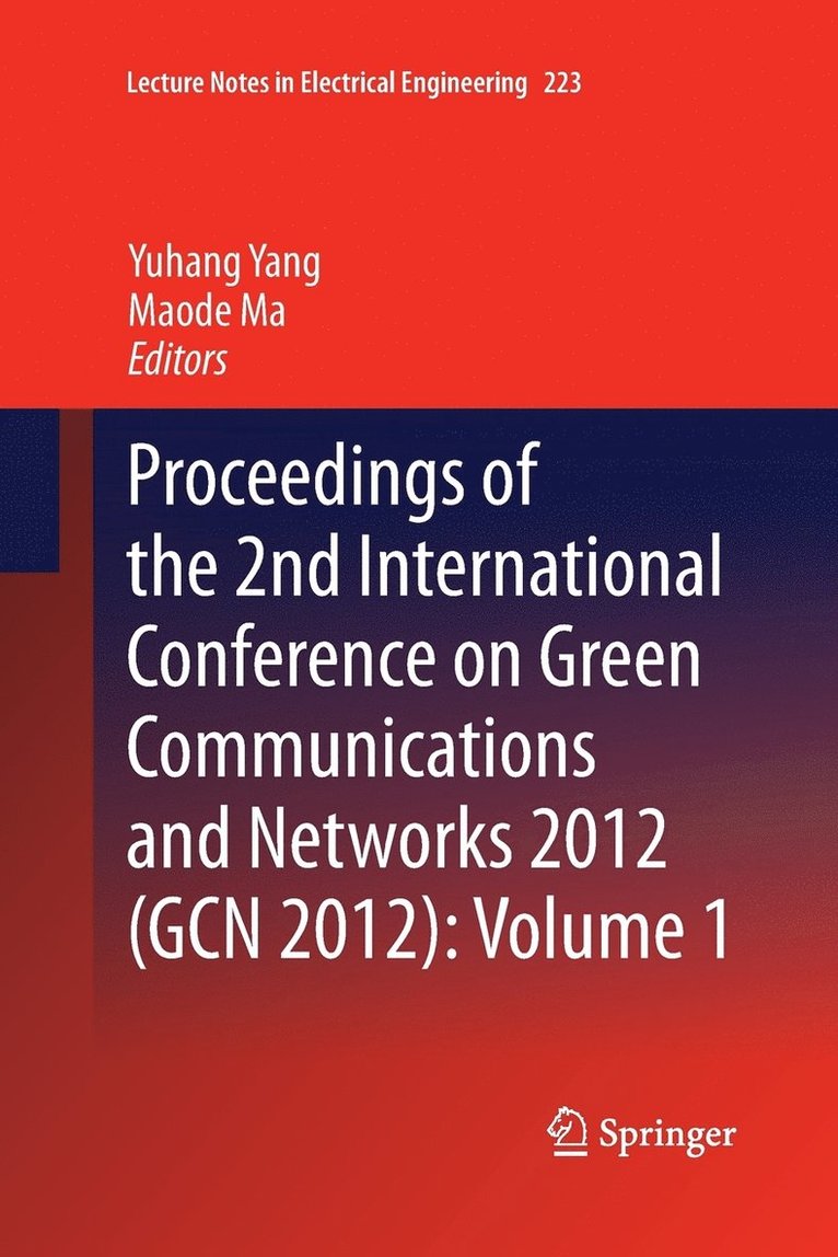 Proceedings of the 2nd International Conference on Green Communications and Networks 2012 (GCN 2012): Volume 1 1