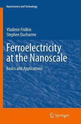 Ferroelectricity at the Nanoscale 1