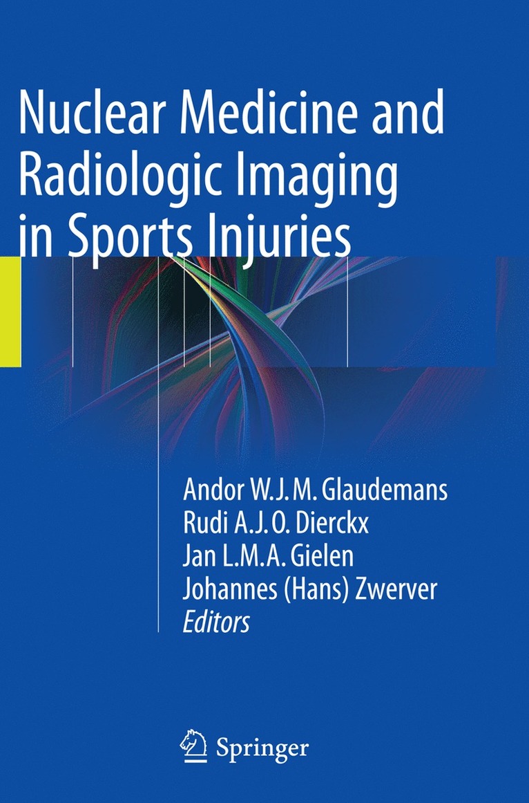 Andor W.J.M. Glaudemans, Rudi A.J.O. Dierckx, Jan L.M.A. Gielen, Johannes (Hans) Zwerver, Andor W. J. M. Glaudemans, Rudi A. J. O. Dierckx, Jan L. M. A. Gielen - Nuclear Medicine and Radiologic Imaging in Sports Injuries, Häftad