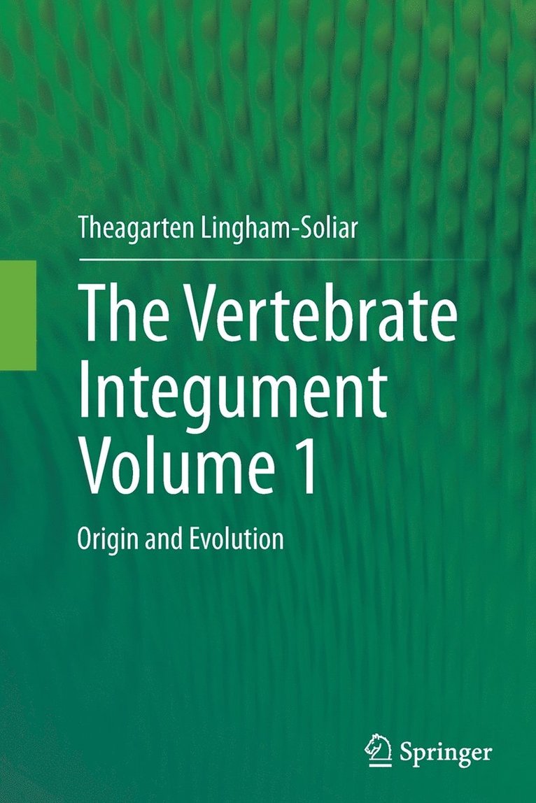 The Vertebrate IntegumentVolume 1 1
