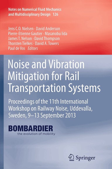 Jens C.O. Nielsen, David Anderson, Pierre-Etienne Gautier, Masanobu Iida, James T. Nelson, David Thompson, Thorsten Tielkes, David A. Towers, Paul de Vos - Noise and Vibration Mitigation for Rail Transportation Systems, Häftad