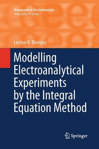 bokomslag Modelling Electroanalytical Experiments by the Integral Equation Method