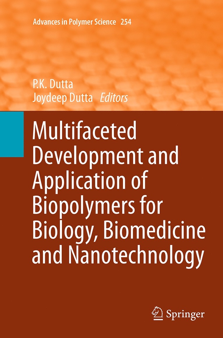 P.K. Dutta, Joydeep Dutta, P. K. Dutta - Multifaceted Development and Application of Biopolymers for Biology, Biomedicine and Nanotechnology, Häftad