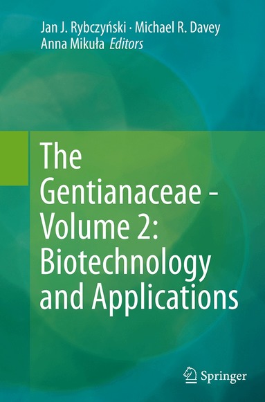 Jan J. Rybczyński, Michael R. Davey, Anna Mikuła - Gentianaceae - Volume 2: Biotechnology and Applications, Häftad