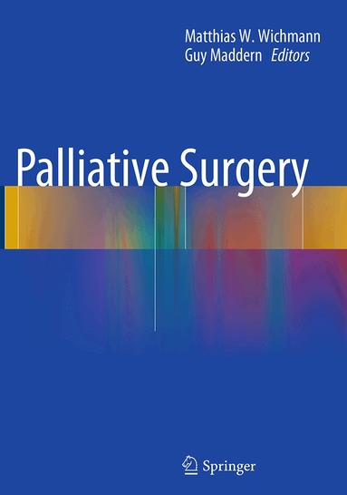 Matthias W. Wichmann, Guy Maddern - Palliative Surgery, Häftad