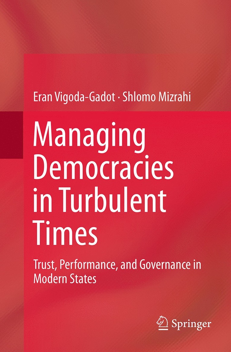 Eran Vigoda-Gadot, Shlomo Mizrahi - Managing Democracies in Turbulent Times, Häftad