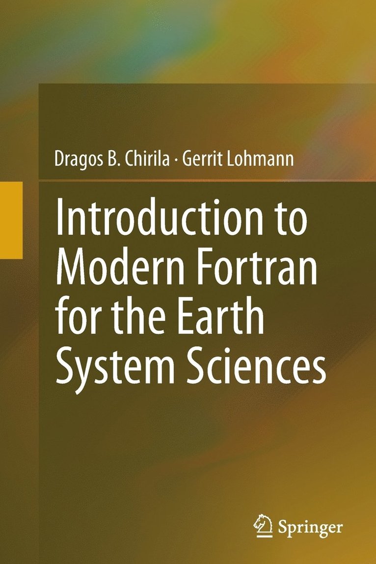 Dragos B. Chirila, Gerrit Lohmann - Introduction to Modern Fortran for the Earth System Sciences, Häftad