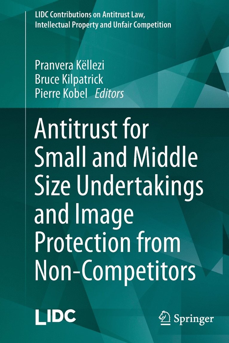 Pranvera Këllezi, Bruce Kilpatrick, Pierre Kobel, Pranvera Kellezi - Antitrust for Small and Middle Size Undertakings and Image Protection from Non-Competitors, Häftad