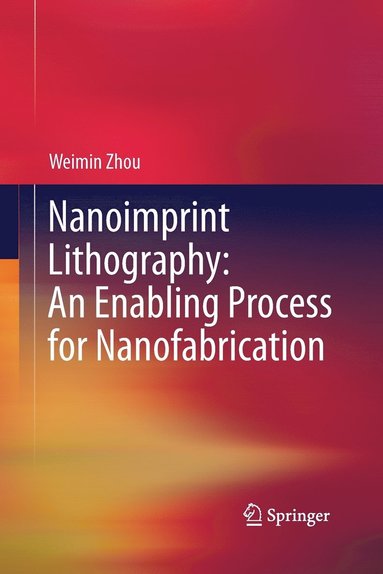 bokomslag Nanoimprint Lithography: An Enabling Process for Nanofabrication