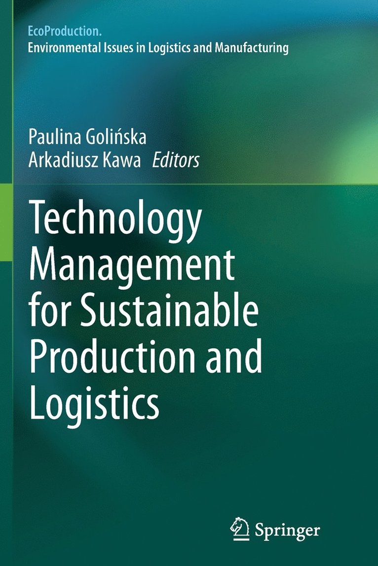 Paulina Golińska, Arkadiusz Kawa, Paulina Goli&#324;ska, Paulina Golinska, Paulina Goli¿ska - Technology Management for Sustainable Production and Logistics, Häftad