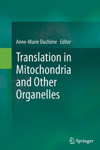 bokomslag Translation in Mitochondria and Other Organelles