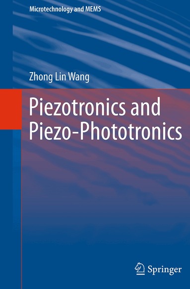 Zhong Lin Wang - Piezotronics and Piezo-Phototronics, Häftad