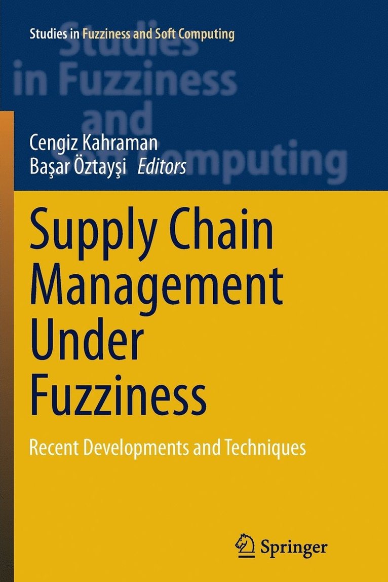 Cengiz Kahraman, Başar Öztayşi, Ba&#351;ar Öztay&#351;i, Basar Öztaysi - Supply Chain Management Under Fuzziness, Häftad