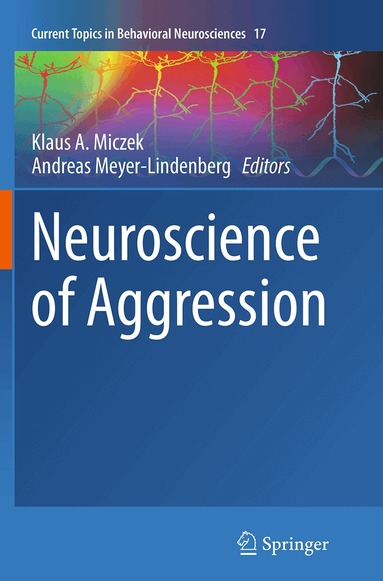 Klaus A. Miczek, Andreas Meyer-Lindenberg - Neuroscience of Aggression, Häftad