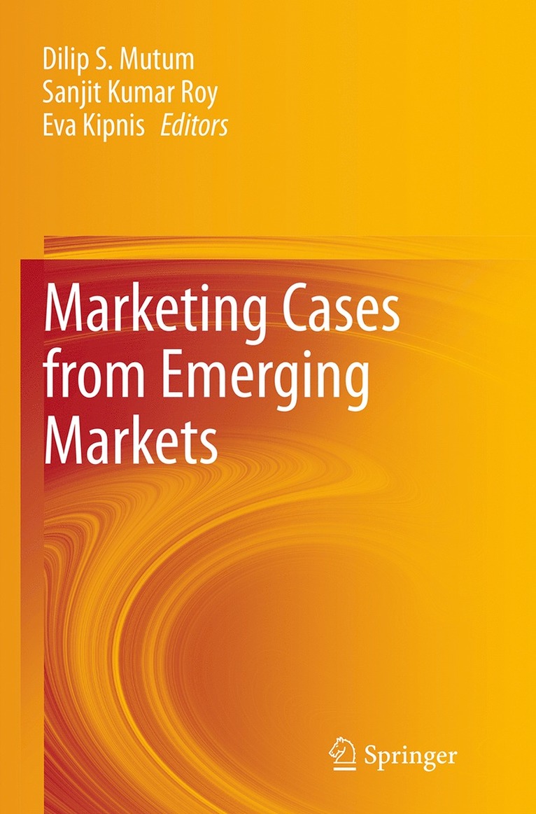 Dilip Mutum, Sanjit Kumar Roy, Eva Kipnis - Marketing Cases from Emerging Markets, Häftad