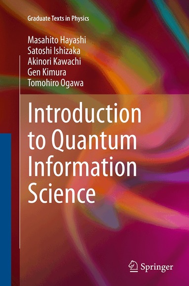Masahito Hayashi, Satoshi Ishizaka, Akinori Kawachi, Gen Kimura, Tomohiro Ogawa - Introduction to Quantum Information Science, Häftad