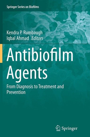 Kendra P. Rumbaugh, Iqbal Ahmad - Antibiofilm Agents, Häftad