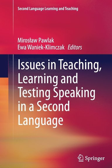 bokomslag Issues in Teaching, Learning and Testing Speaking in a Second Language