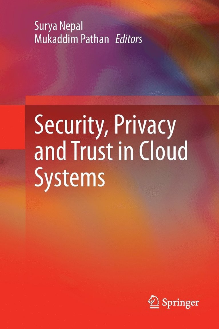 Security, Privacy and Trust in Cloud Systems 1