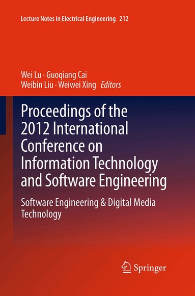 Wei Lu, Guoqiang Cai, Weibin Liu, Weiwei Xing - Proceedings of the 2012 International Conference on Information Technology and Software Engineering, Häftad