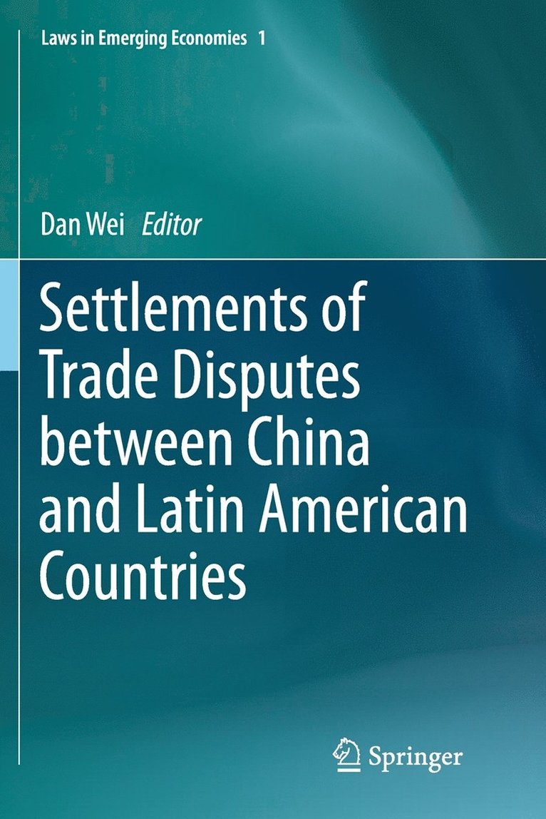 Dan Wei - Settlements of Trade Disputes between China and Latin American Countries, Häftad