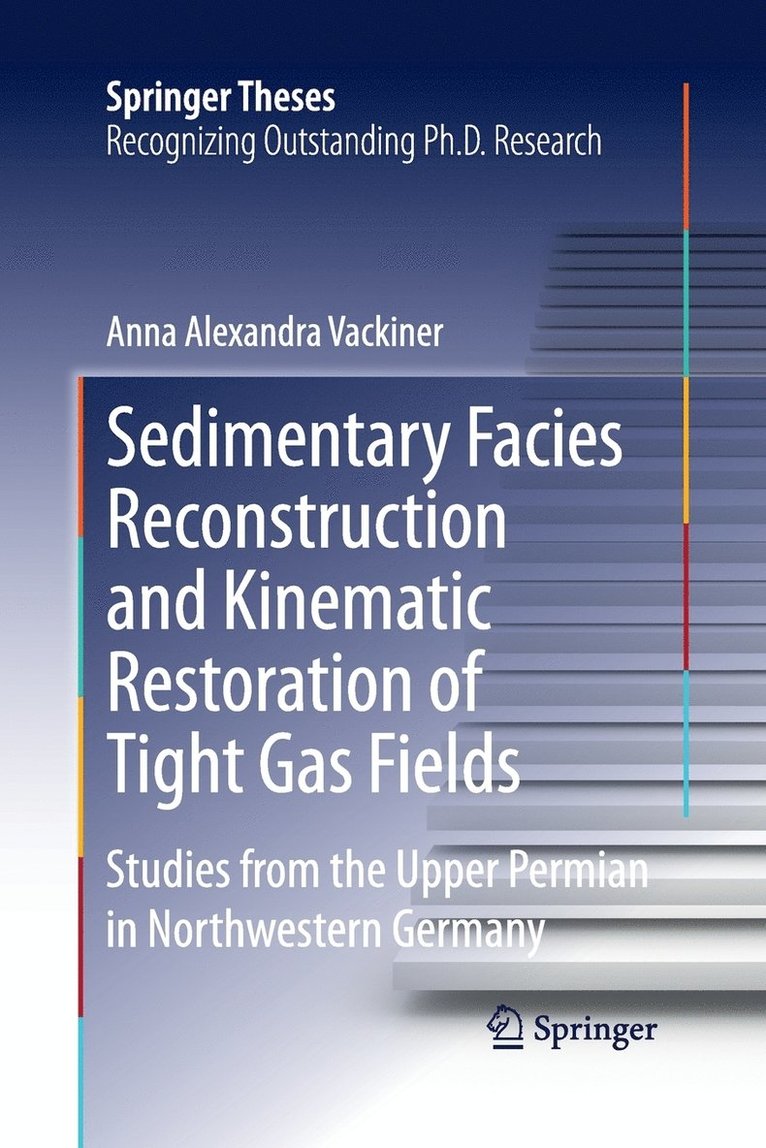 Sedimentary Facies Reconstruction and Kinematic Restoration of Tight Gas Fields 1