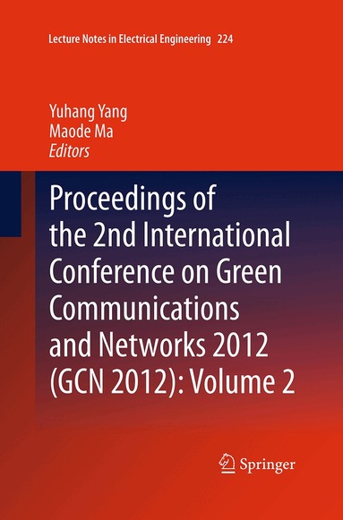 Yuhang Yang, Maode Ma - Proceedings of the 2nd International Conference on Green Communications and Networks 2012 (GCN 2012): Volume 2, Häftad