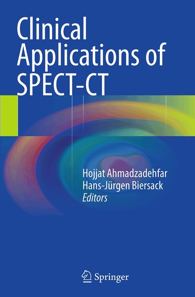 Hojjat Ahmadzadehfar, Hans-Jürgen Biersack - Clinical Applications of SPECT-CT, Häftad