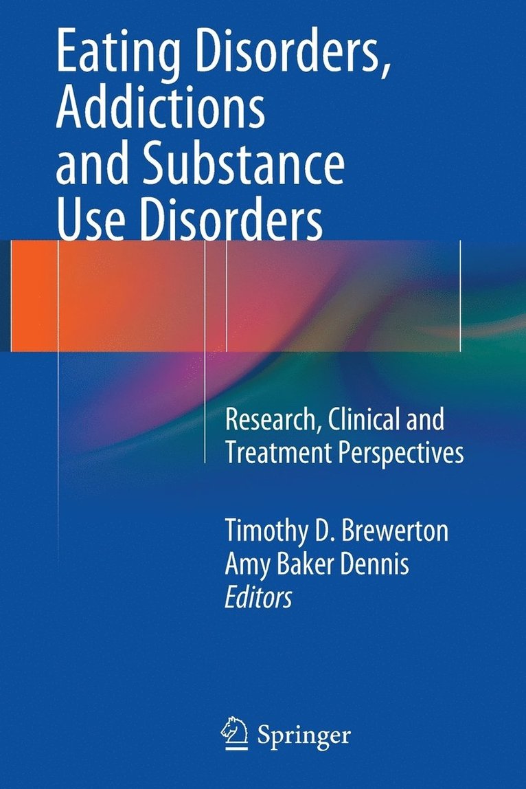 Timothy D. Brewerton, Amy Baker Dennis - Eating Disorders, Addictions and Substance Use Disorders, Häftad