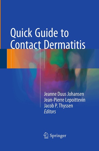 Jeanne Duus Johansen, Jean-Pierre Lepoittevin, Jacob P. Thyssen - Quick Guide to Contact Dermatitis, Häftad