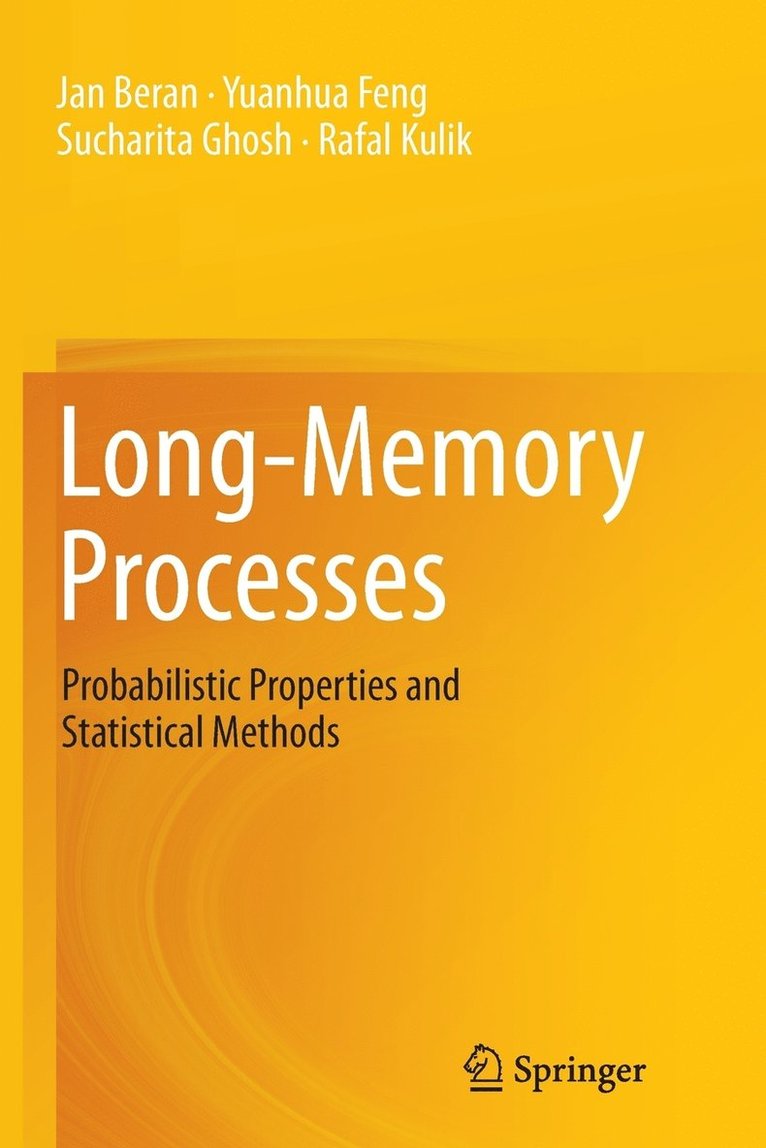 Jan Beran, Yuanhua Feng, Sucharita Ghosh, Rafal Kulik - Long-Memory Processes, Häftad