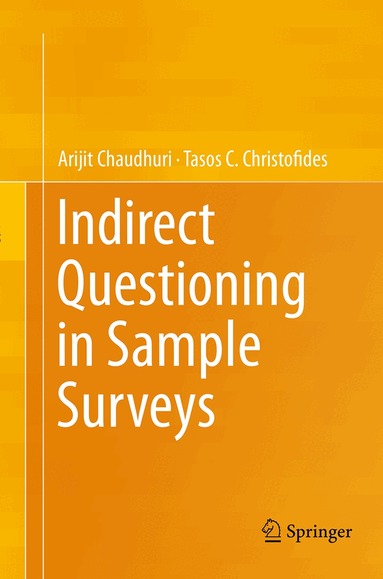 Arijit Chaudhuri, Tasos C. Christofides - Indirect Questioning in Sample Surveys, Häftad