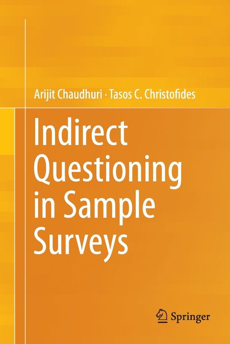 Arijit Chaudhuri, Tasos C. Christofides - Indirect Questioning in Sample Surveys, Häftad