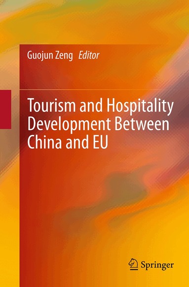 Guojun Zeng - Tourism and Hospitality Development Between China and EU, Häftad