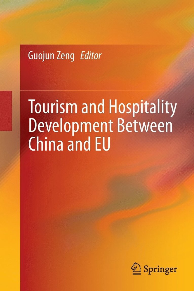 Guojun Zeng - Tourism and Hospitality Development Between China and EU, Häftad