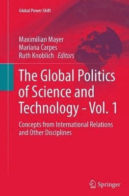 bokomslag The Global Politics of Science and Technology - Vol. 1