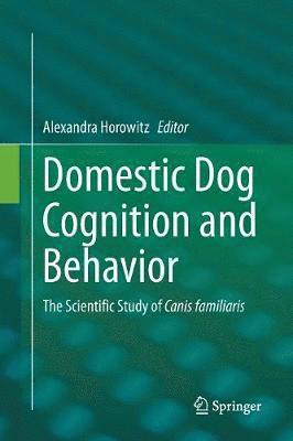 bokomslag Domestic Dog Cognition and Behavior