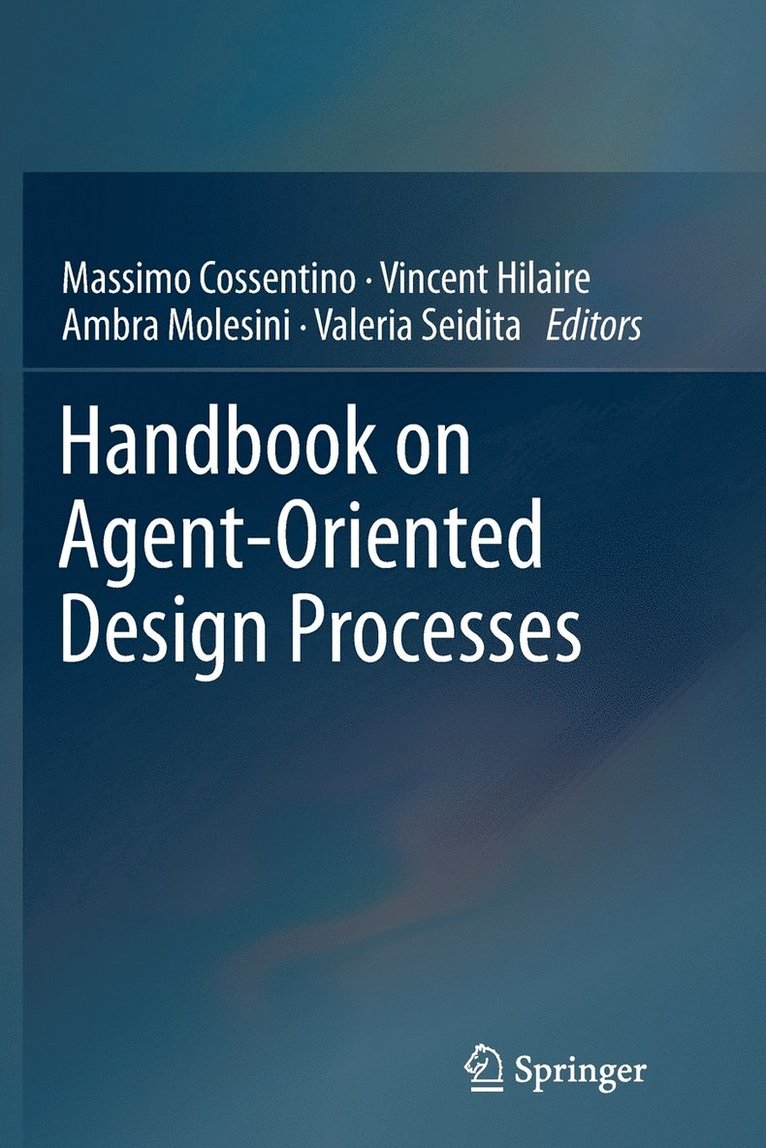 Handbook on Agent-Oriented Design Processes 1