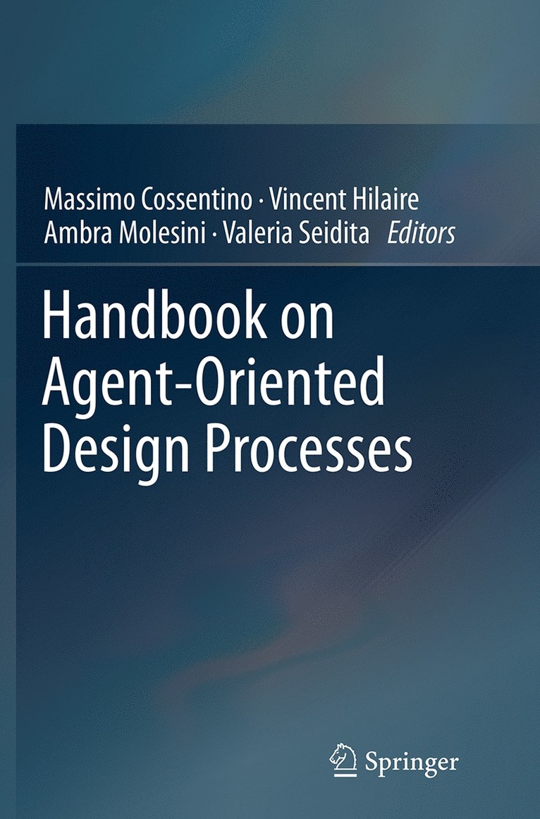 Handbook on Agent-Oriented Design Processes 1