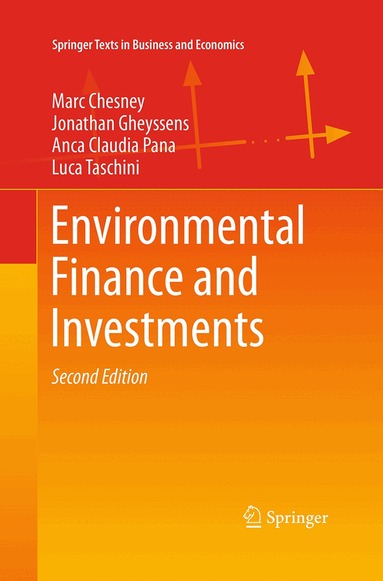 Marc Chesney, Jonathan Gheyssens, Anca Claudia Pana, Luca Taschini - Environmental Finance and Investments, Häftad