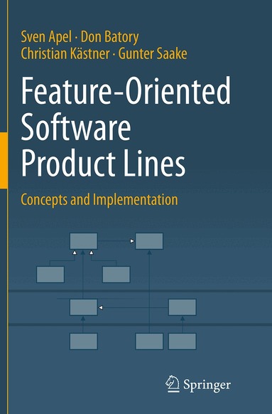 Sven Apel, Don Batory, Christian Kästner, Gunter Saake - Feature-Oriented Software Product Lines, Häftad