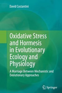 bokomslag Oxidative Stress and Hormesis in Evolutionary Ecology and Physiology