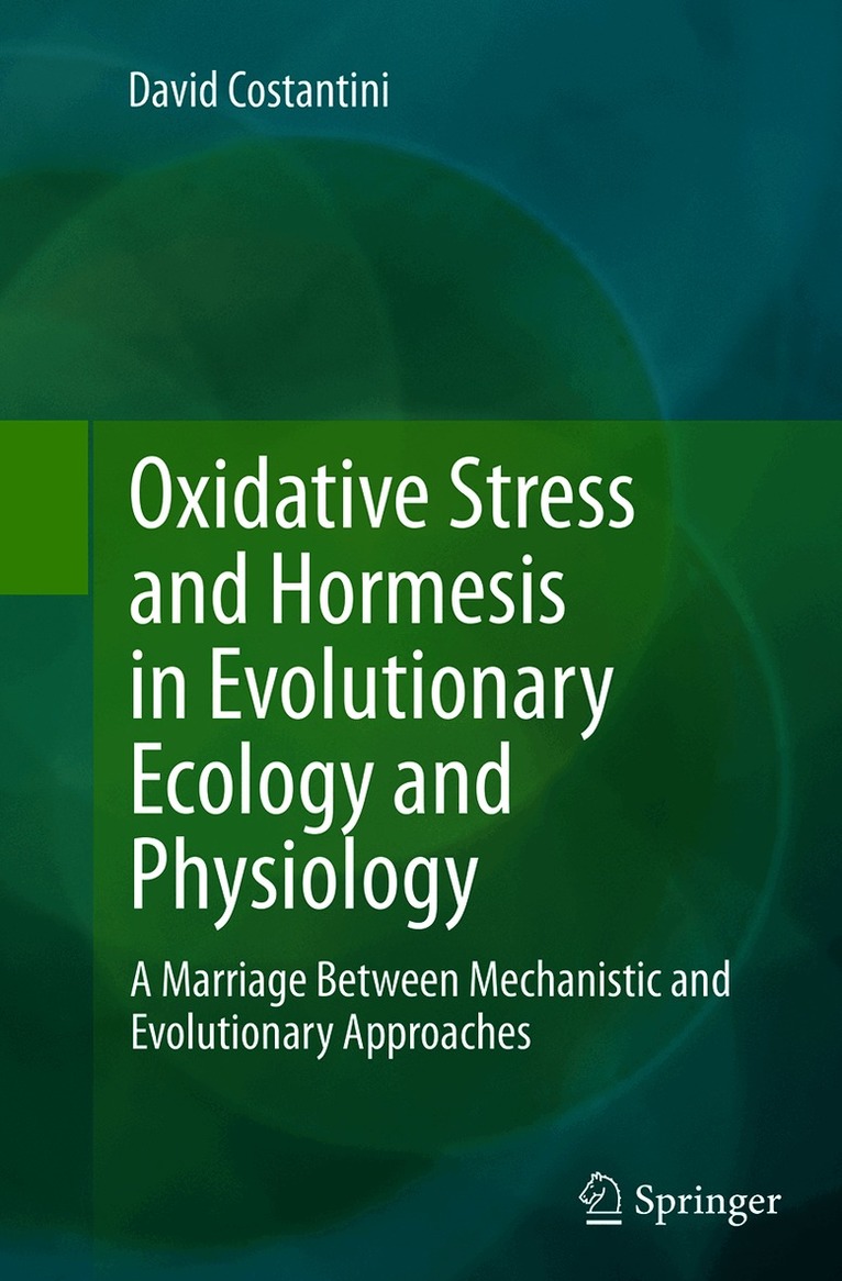 Oxidative Stress and Hormesis in Evolutionary Ecology and Physiology