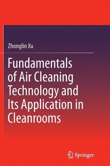 bokomslag Fundamentals of Air Cleaning Technology and Its Application in Cleanrooms