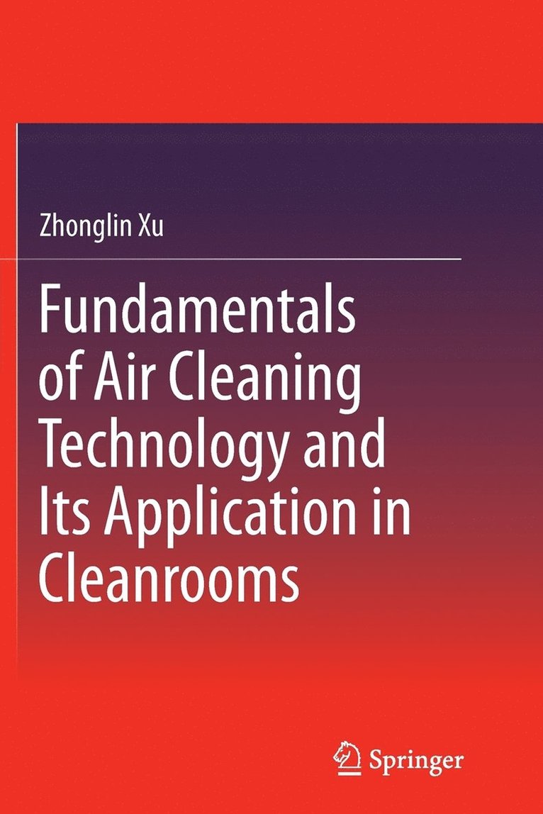 Fundamentals of Air Cleaning Technology and Its Application in Cleanrooms 1