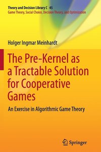 bokomslag The Pre-Kernel as a Tractable Solution for Cooperative Games