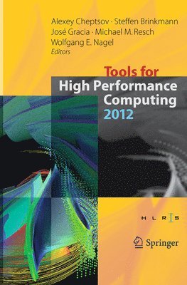 Alexey Cheptsov, Steffen Brinkmann, José Gracia, Michael M. Resch, Wolfgang E. Nagel - Tools for High Performance Computing 2012, Häftad